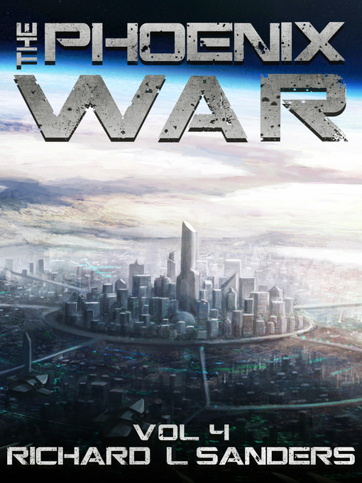 Title details for The Phoenix War by Richard L. Sanders - Available